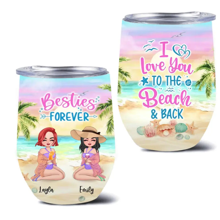 Custom Personalized Besties Beach Wine Tumbler - Upto 4 People - Gift Idea For Besties/Friends/Beach Lovers - I Love You To The Beach & Back