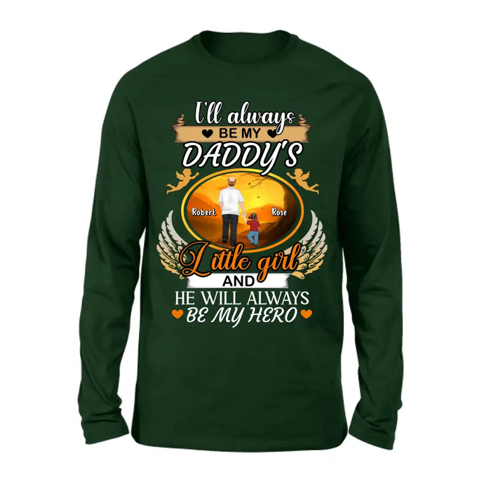 Custom Personalized Memorial Dad Shirt/Hoodie - Memorial Gift Idea For Father - I'll Always Be My Daddy's Little Girl And He Will Always Be My Hero