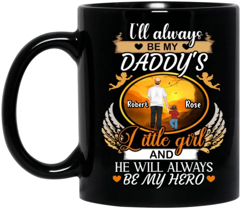 Custom Personalized Memorial Dad Coffee Mug - Memorial Gift Idea For Father - I'll Always Be My Daddy's Little Girl And He Will Always Be My Hero