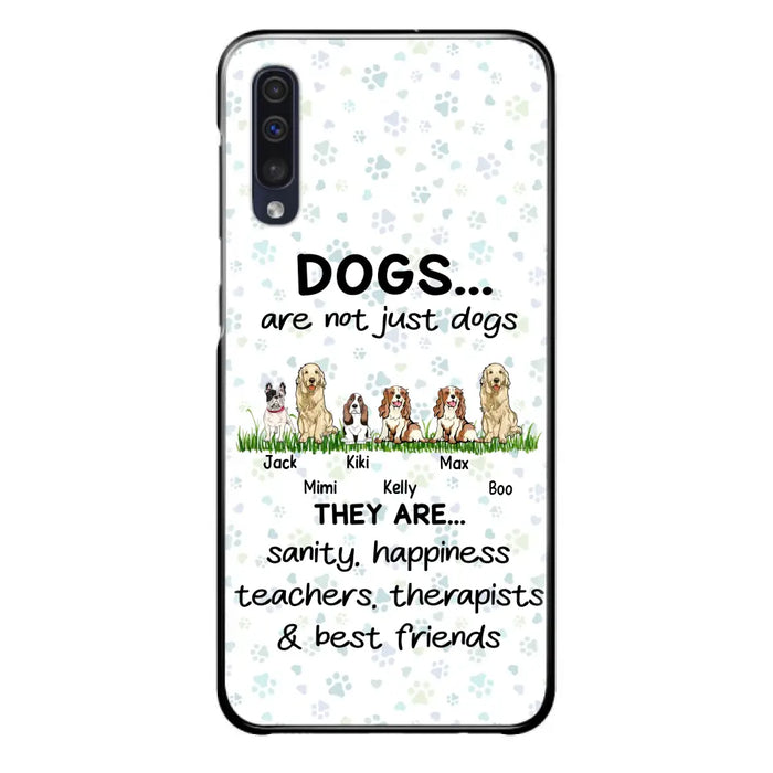 Custom Personalized Dogs Phone Case - Gift Idea For Dog Lovers - Upto 6 Dogs - Dogs Are Not Just Dogs They Are Sanity Happiness Teachers Therapists & Best Friends - Case For iPhone/Samsung