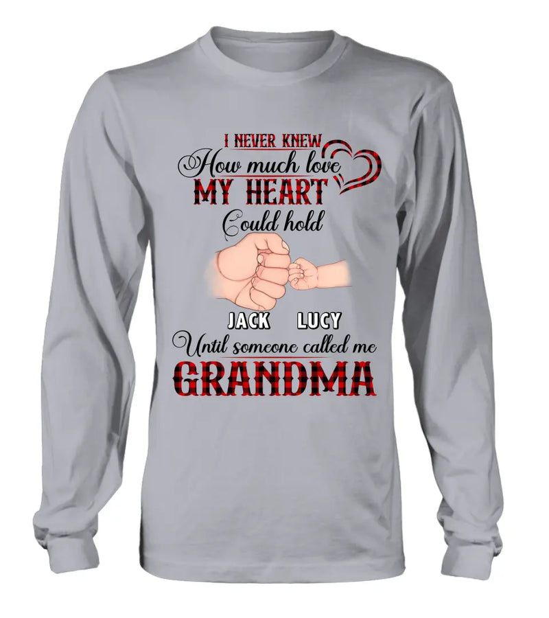 Personalized Grandma Shirt/Hoodie/Sweatshirt/Long sleeve - Gift Idea for Grandma - Up to 4 Kids - I Never Knew How Much Love My Heart Could Hold Until Someone Called Me Grandma