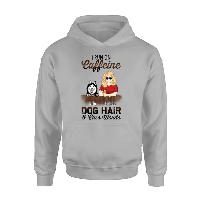 Custom Personalized Pet Mom Shirt/Hoodie - Upto 4 Dogs/Cats/Horses - Gift Idea For Pet Lovers - I Run On Caffeine Dog Hair & Cuss Words