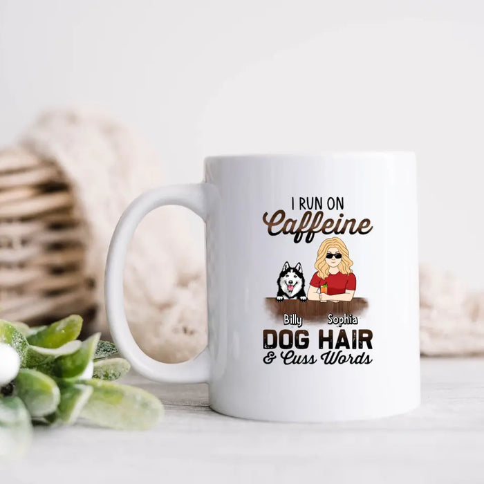 Custom Personalized Pet Mom Coffee Mug - Upto 4 Dogs/Cats/Horses - Gift Idea For Pet Lovers - I Run On Caffeine Dog Hair & Cuss Words