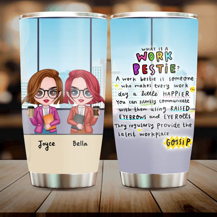Personalized Work Bestie Tumbler 20oz - Gift Idea For Besties/ Coworkers/ Friends - With up to 4 Girls - What Is A Work Bestie?