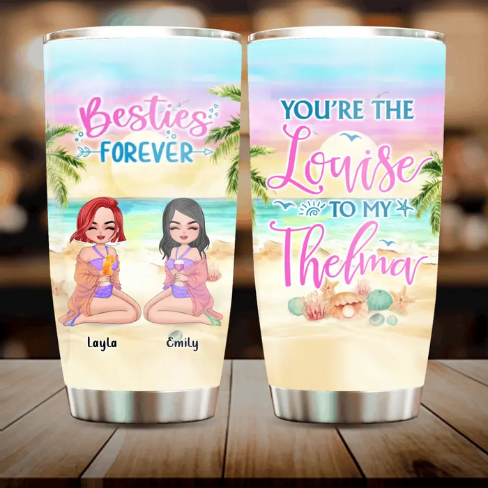 Custom Personalized Best Friends Tumbler 20oz - Gift Idea For Besties/Friends/Summer Vacation - With up to 4 Girls - You Are The Louise To My Thelma