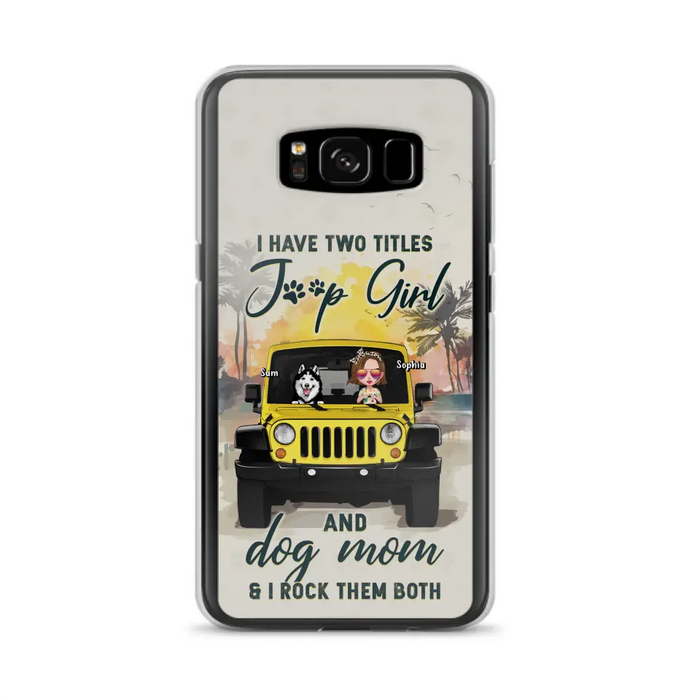 Custom Personalized Dog Mom Phone Case - Upto 3 Dogs - Gift Idea for Dog Lovers/Off-road Lovers - I Have Two Titles Jeep Girl And Dog Mom & I Rock Them Both - Case for iPhone/Samsung