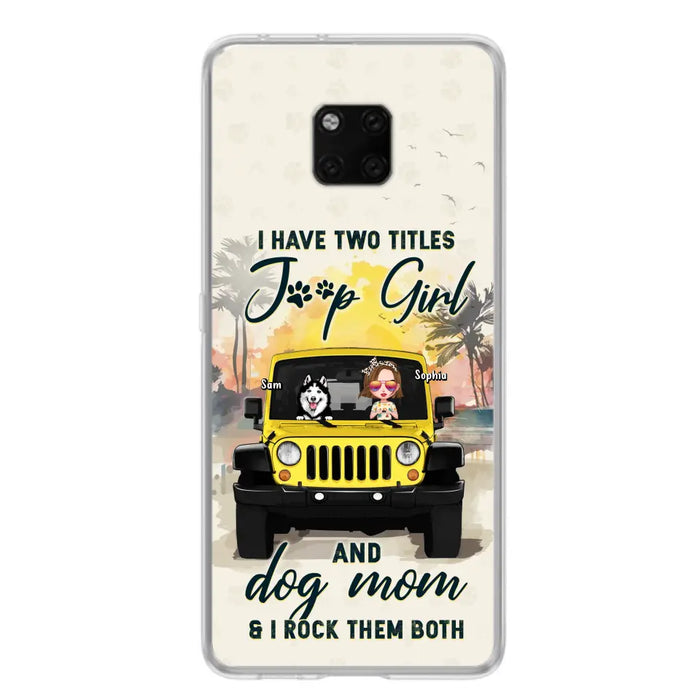 Custom Personalized Dog Mom Phone Case - Upto 3 Dogs - Gift Idea for Dog Lovers/Off-road Lovers - I Have Two Titles Jeep Girl And Dog Mom & I Rock Them Both - Case for Xiaomi/Huawei/Oppo