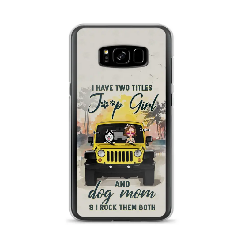 Custom Personalized Dog Mom Phone Case - Upto 3 Dogs - Gift Idea for Dog Lovers/Off-road Lovers - I Have Two Titles Jeep Girl And Dog Mom & I Rock Them Both - Case for iPhone/Samsung