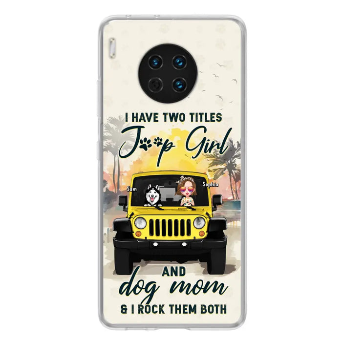 Custom Personalized Dog Mom Phone Case - Upto 3 Dogs - Gift Idea for Dog Lovers/Off-road Lovers - I Have Two Titles Jeep Girl And Dog Mom & I Rock Them Both - Case for Xiaomi/Huawei/Oppo