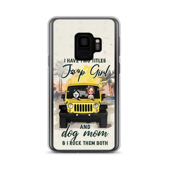 Custom Personalized Dog Mom Phone Case - Upto 3 Dogs - Gift Idea for Dog Lovers/Off-road Lovers - I Have Two Titles Jeep Girl And Dog Mom & I Rock Them Both - Case for iPhone/Samsung