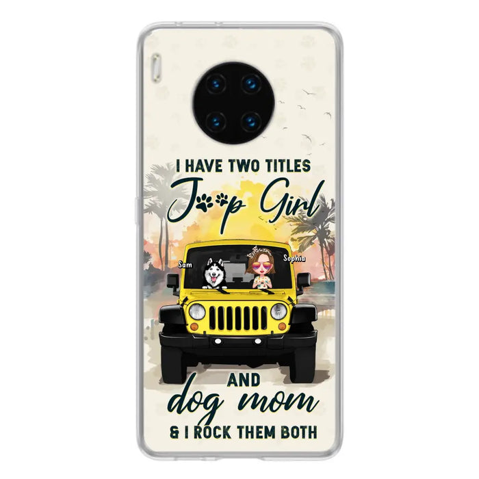 Custom Personalized Dog Mom Phone Case - Upto 3 Dogs - Gift Idea for Dog Lovers/Off-road Lovers - I Have Two Titles Jeep Girl And Dog Mom & I Rock Them Both - Case for Xiaomi/Huawei/Oppo