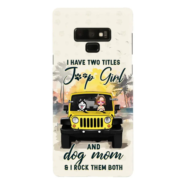 Custom Personalized Dog Mom Phone Case - Upto 3 Dogs - Gift Idea for Dog Lovers/Off-road Lovers - I Have Two Titles Jeep Girl And Dog Mom & I Rock Them Both - Case for iPhone/Samsung