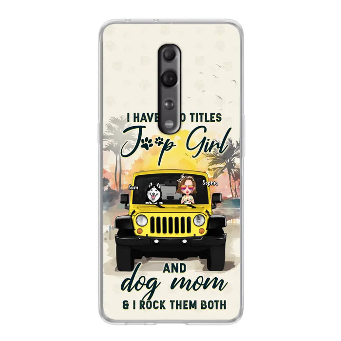 Custom Personalized Dog Mom Phone Case - Upto 3 Dogs - Gift Idea for Dog Lovers/Off-road Lovers - I Have Two Titles Jeep Girl And Dog Mom & I Rock Them Both - Case for Xiaomi/Huawei/Oppo