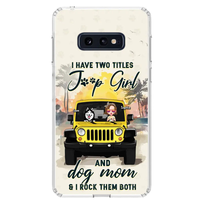 Custom Personalized Dog Mom Phone Case - Upto 3 Dogs - Gift Idea for Dog Lovers/Off-road Lovers - I Have Two Titles Jeep Girl And Dog Mom & I Rock Them Both - Case for iPhone/Samsung