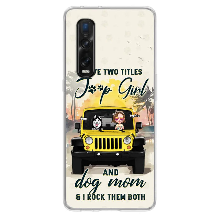 Custom Personalized Dog Mom Phone Case - Upto 3 Dogs - Gift Idea for Dog Lovers/Off-road Lovers - I Have Two Titles Jeep Girl And Dog Mom & I Rock Them Both - Case for Xiaomi/Huawei/Oppo