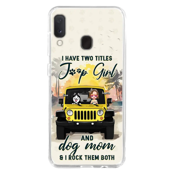 Custom Personalized Dog Mom Phone Case - Upto 3 Dogs - Gift Idea for Dog Lovers/Off-road Lovers - I Have Two Titles Jeep Girl And Dog Mom & I Rock Them Both - Case for iPhone/Samsung