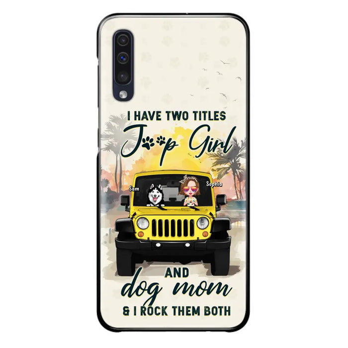 Custom Personalized Dog Mom Phone Case - Upto 3 Dogs - Gift Idea for Dog Lovers/Off-road Lovers - I Have Two Titles Jeep Girl And Dog Mom & I Rock Them Both - Case for iPhone/Samsung