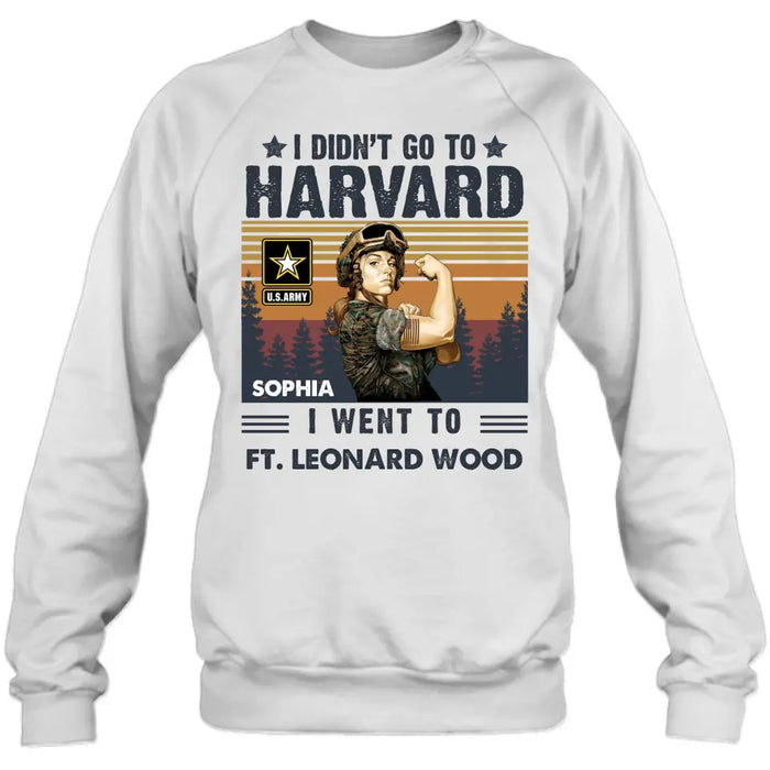 Custom Personalized Female Veteran Shirt/Hoodie - Gift Idea for Veteran/Mom/Grandma - I Didn't Go To Harvard