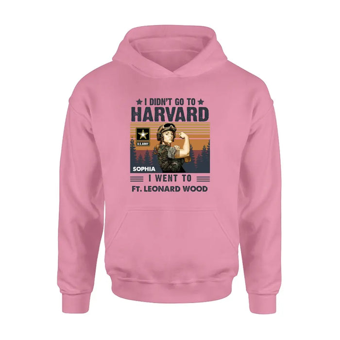 Custom Personalized Female Veteran Shirt/Hoodie - Gift Idea for Veteran/Mom/Grandma - I Didn't Go To Harvard