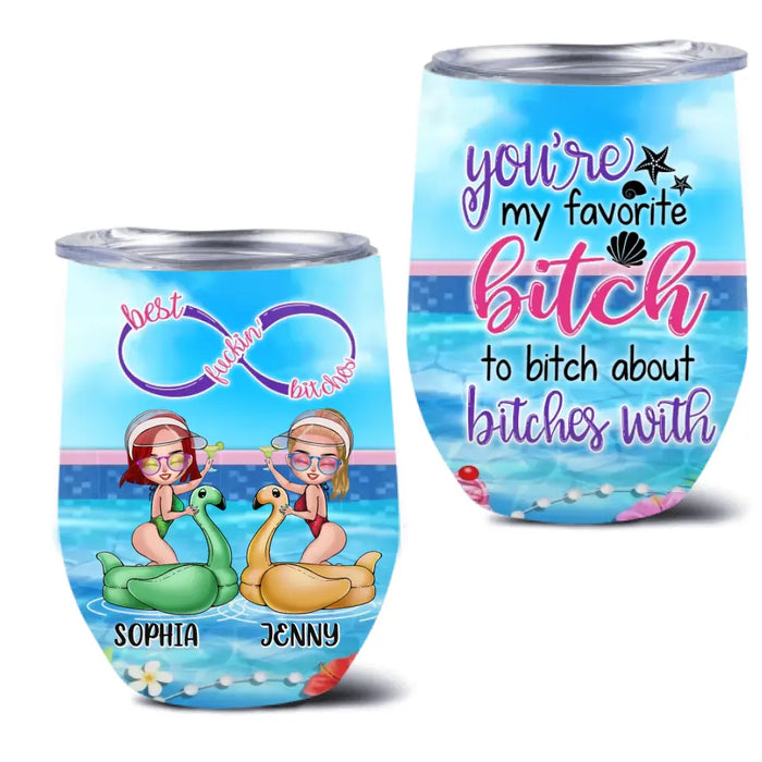 Custom Personalized Beach Girls Bestie Wine Tumbler - Gift Idea For Beach Lovers/Friends - You're My Favorite Bitch To Bitch About Bitches With