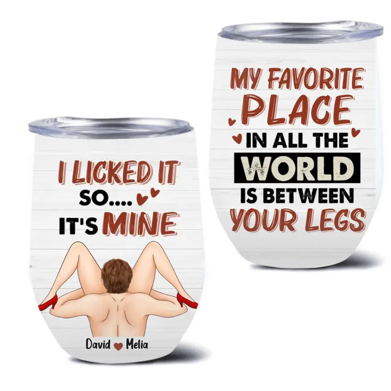 Personalized Couple Wine Tumbler - Gift For Him/Her - I licked It So It's Mine