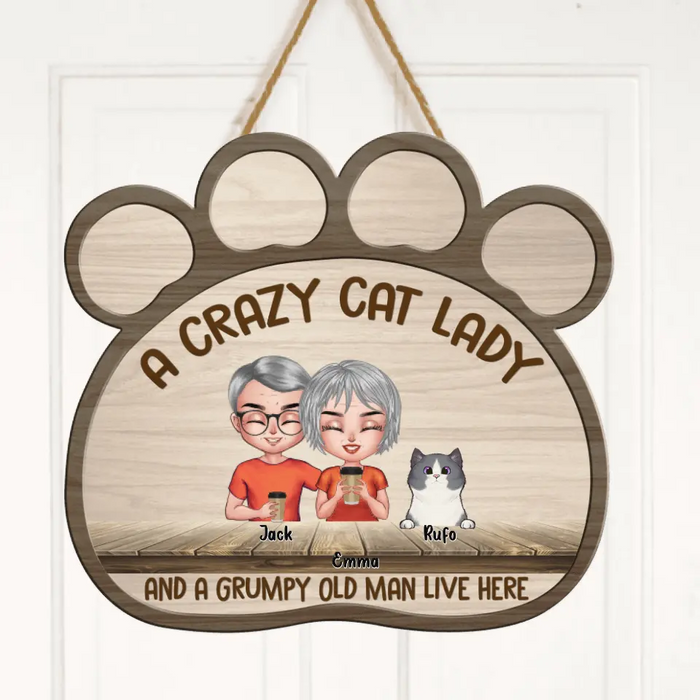 Custom Personalized A Crazy Lady Paw Door Sign - Upto 6 Pets - Best Gift For Cat/Dog Lovers/Couple - A Crazy Cat Lady And A Grumpy Old Man Live Here