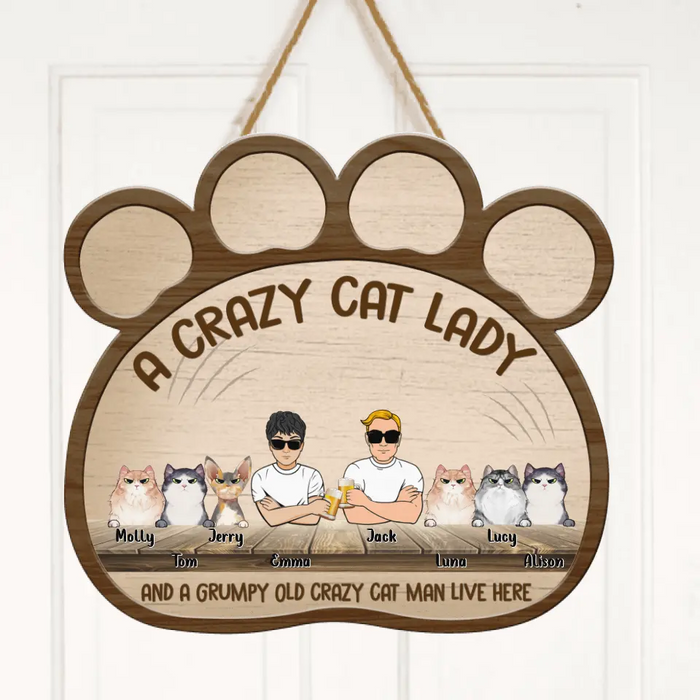 Custom Personalized Cat Paw Door Sign - Upto 6 Cats - Best Gift For Couple/Cat Lovers - A Crazy Cat Lady And A Grumpy Old Crazy Cat Man Live Here
