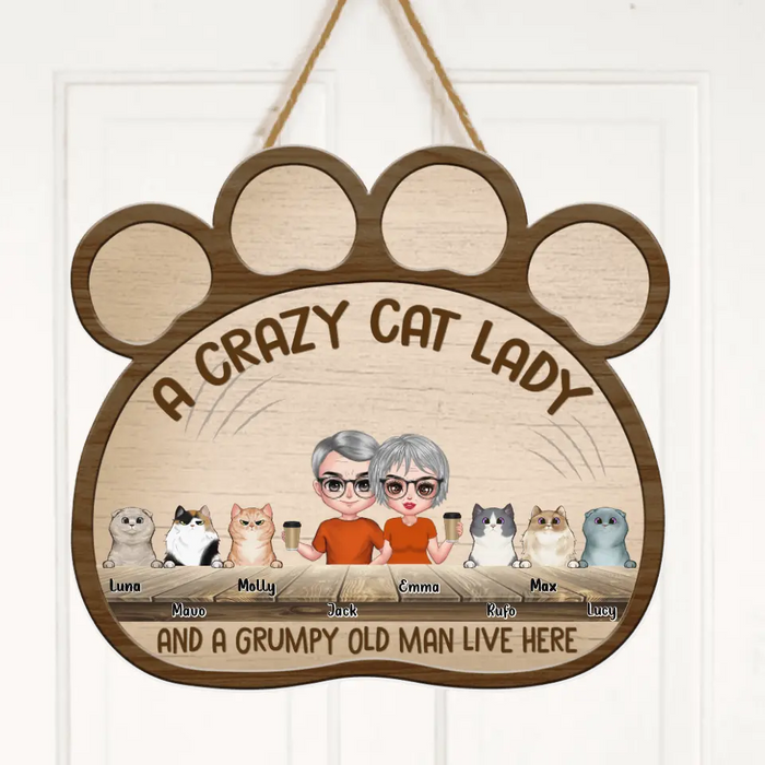 Personalized Crazy Cat Couple Paw Door Sign - Gift For Cat Lovers/ Couple with up to 6 Cats - A Crazy Cat Lady And A Grumpy Old Man Live Here