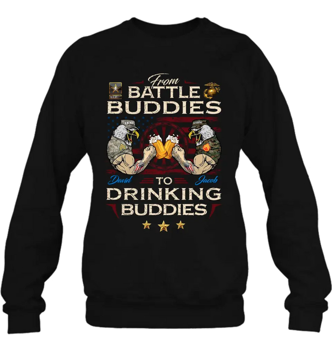 Custom Personalized Veteran Shirt/ Sweatshirt/ Hoodie - Gift Idea For Veteran - From Battle Buddies To Drinking Buddies