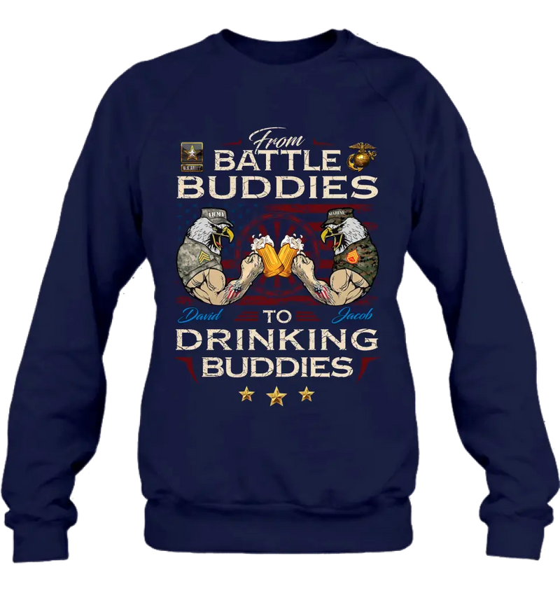 Personalized Veteran Shirt/Sweatshirt/Hoodie - Gift Idea For Veteran - From Battle Buddies To Drinking Buddies