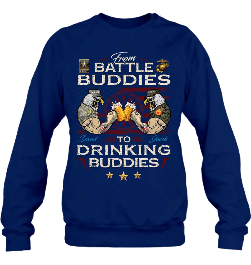 Personalized Veteran Shirt/Sweatshirt/Hoodie - Gift Idea For Veteran - From Battle Buddies To Drinking Buddies