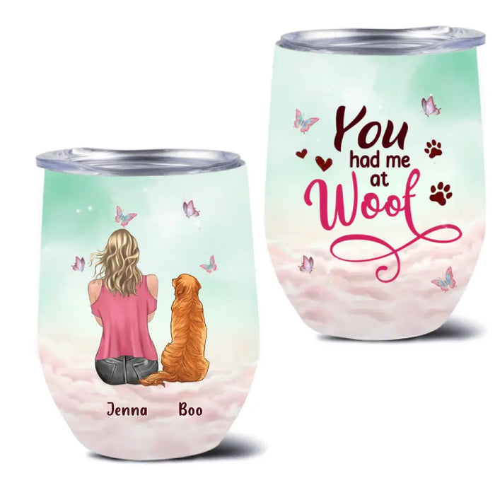 Custom Personalized Dog Mom Wine Tumbler - Upto 5 Dogs - Gift Idea For Dog Lovers - You Had Me At Woof