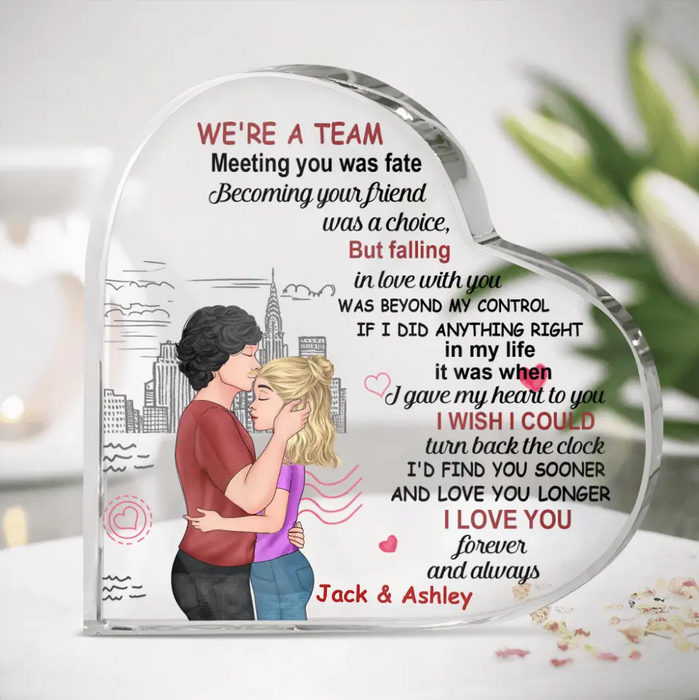 Custom Personalized Couple Heart Acrylic Plaque - Gift Idea For Couple - We're A Team Meeting You Was Fate Becoming Your Friend Was A Choice