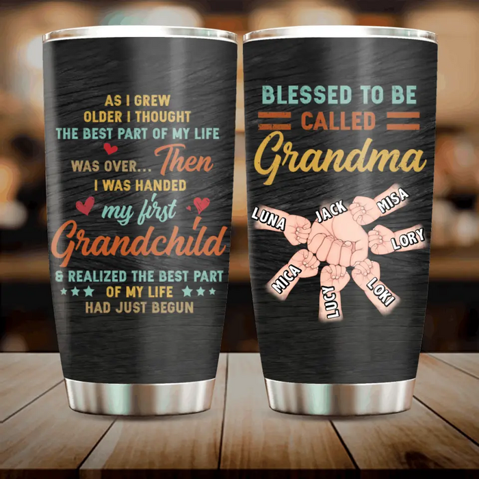 Custom Personalized Grandma Tumbler - Upto 6 Kids - Gift Idea for Grandma - Blessed To Be Called Grandma