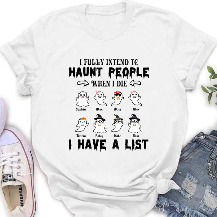 Personalized Boo Shirt/ Hoodie - with up to 8 Boos - Halloween Gift Idea - I Fully Intend To Haunt People When I Die, I Have A List