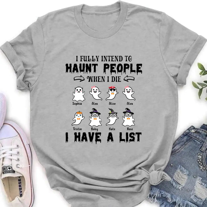 Personalized Boo Shirt/ Hoodie - with up to 8 Boos - Halloween Gift Idea - I Fully Intend To Haunt People When I Die, I Have A List