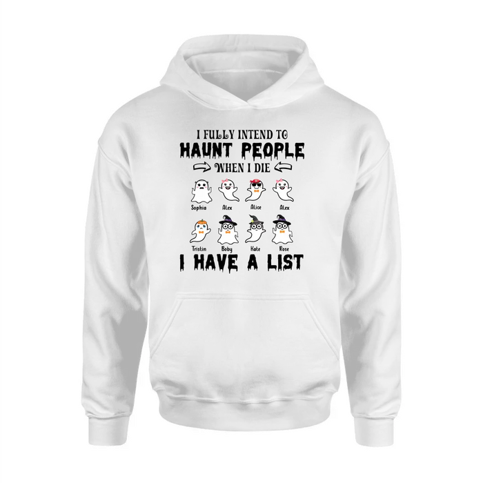 Personalized Boo Shirt/ Hoodie - with up to 8 Boos - Halloween Gift Idea - I Fully Intend To Haunt People When I Die, I Have A List