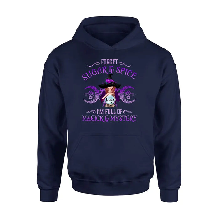 Custom Personalized Witch T-shirt/ Long Sleeves/ Sweatshirt/ Hoodie - Gift Idea For Witch Lovers - Forget Sugar & Spice I'm Full Of Magick & Mystery