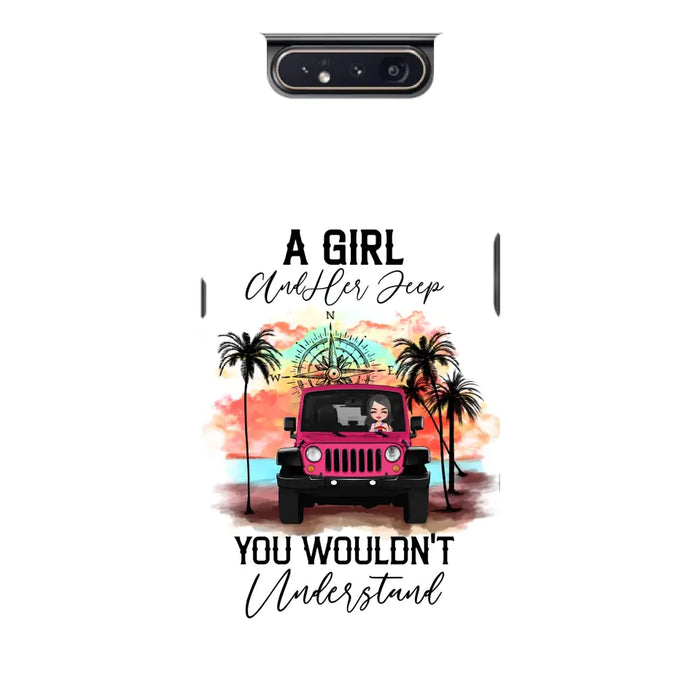 Custom Personalized Jeep Girl Phone Case - Gift Idea For Jeep/ Off-road Lovers - A Girl And Her Jeep You Wouldn't Understand - Case for iPhone/Samsung