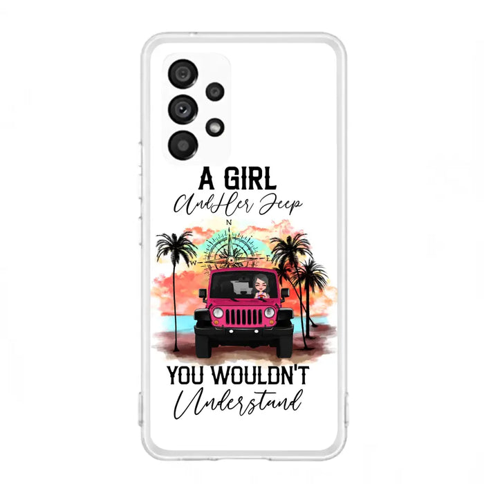 Custom Personalized Jeep Girl Phone Case - Gift Idea For Jeep/ Off-road Lovers - A Girl And Her Jeep You Wouldn't Understand - Case for iPhone/Samsung