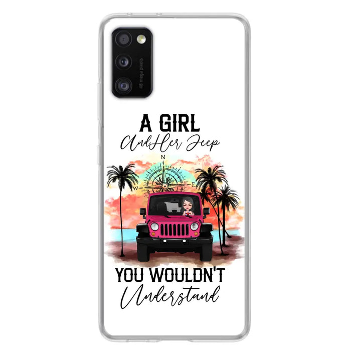 Custom Personalized Jeep Girl Phone Case - Gift Idea For Jeep/ Off-road Lovers - A Girl And Her Jeep You Wouldn't Understand - Case for iPhone/Samsung