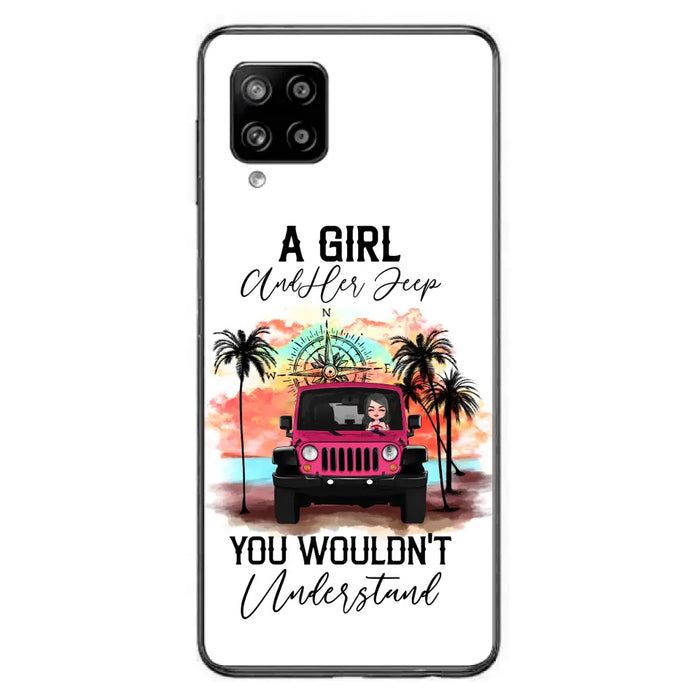 Custom Personalized Jeep Girl Phone Case - Gift Idea For Jeep/ Off-road Lovers - A Girl And Her Jeep You Wouldn't Understand - Case for iPhone/Samsung