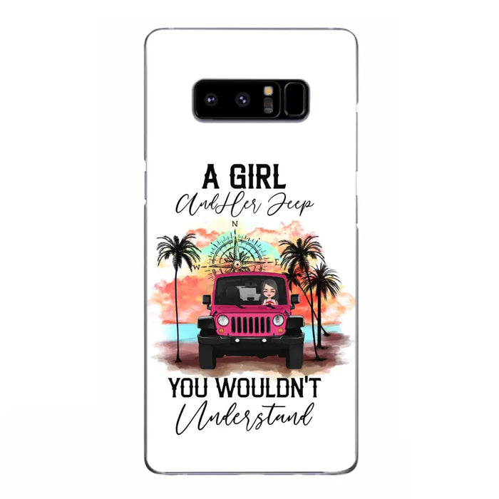 Custom Personalized Jeep Girl Phone Case - Gift Idea For Jeep/ Off-road Lovers - A Girl And Her Jeep You Wouldn't Understand - Case for iPhone/Samsung