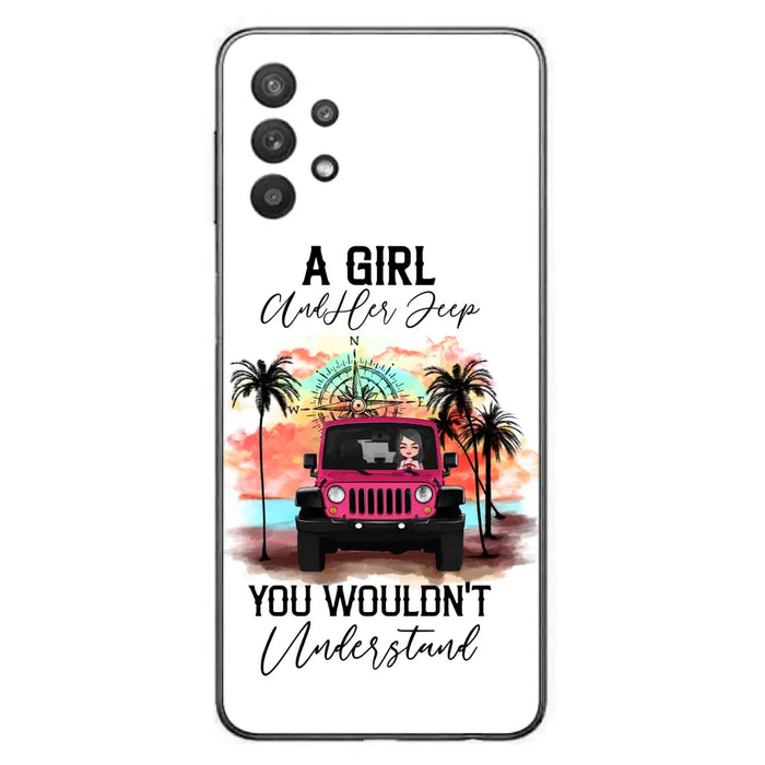 Custom Personalized Jeep Girl Phone Case - Gift Idea For Jeep/ Off-road Lovers - A Girl And Her Jeep You Wouldn't Understand - Case for iPhone/Samsung