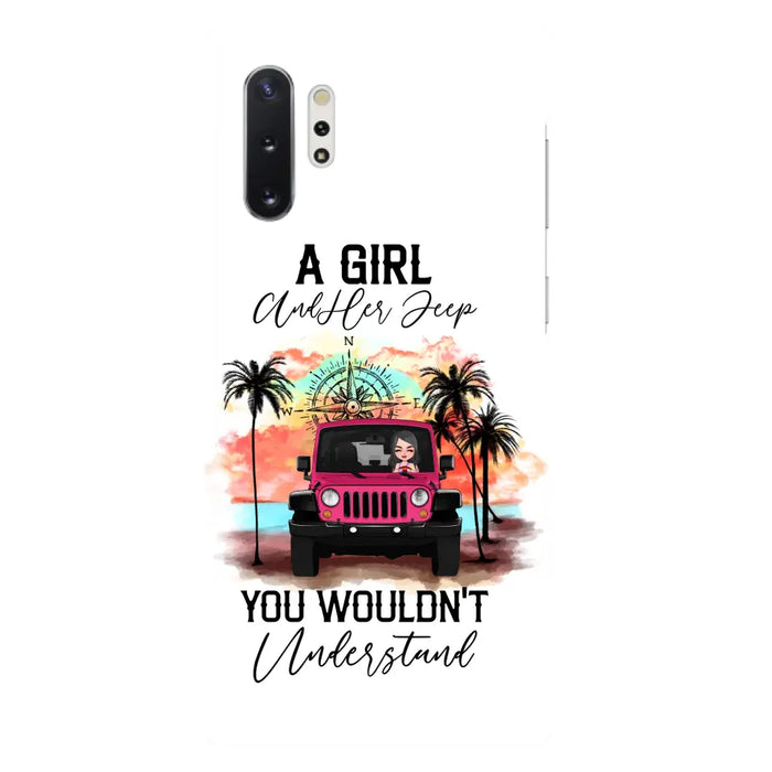 Custom Personalized Jeep Girl Phone Case - Gift Idea For Jeep/ Off-road Lovers - A Girl And Her Jeep You Wouldn't Understand - Case for iPhone/Samsung