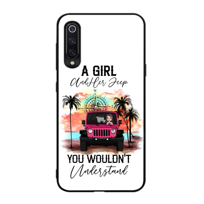 Custom Personalized Jeep Girl Phone Case - Gift Idea For Jeep/ Off-road Lovers - A Girl And Her Jeep You Wouldn't Understand - Case for Xiaomi/Huawei/Oppo