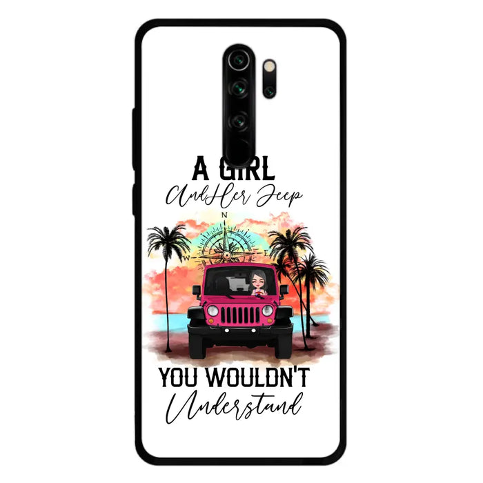 Custom Personalized Jeep Girl Phone Case - Gift Idea For Jeep/ Off-road Lovers - A Girl And Her Jeep You Wouldn't Understand - Case for Xiaomi/Huawei/Oppo