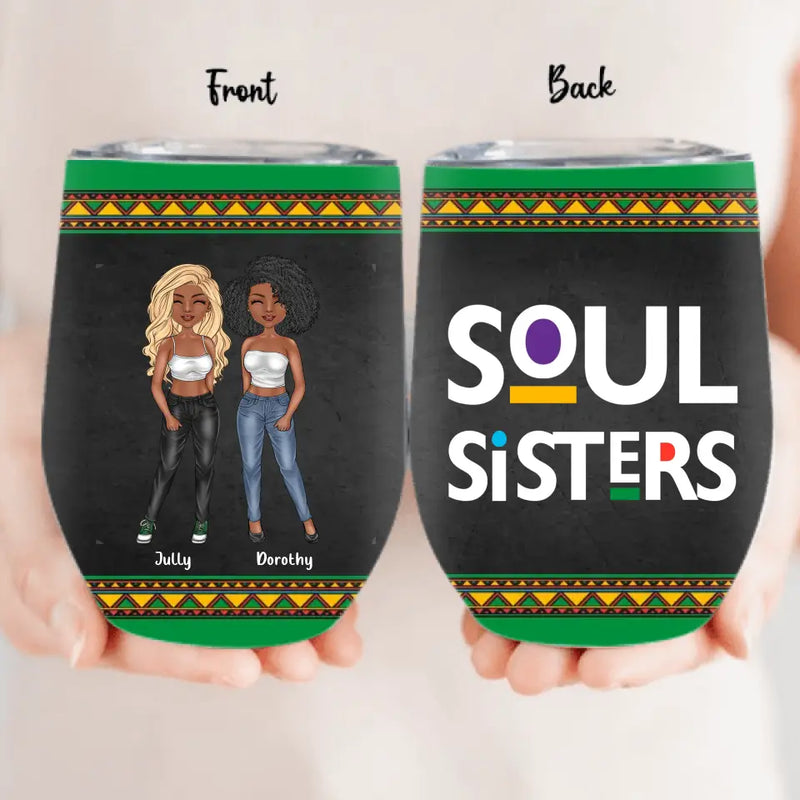 Personalized Black Friends Wine Tumbler - Up to 4 Women - Gift Idea For Friends/Besties/Sisters - Soul Sisters