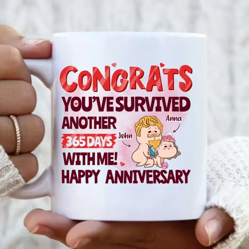 Custom Personalized Couple Coffee Mug - Best Gift Idea For Husband/ Wife/ Birthday/ Anniversary - Congrats You've Survived Another 365 Days With Me! Happy Anniversary