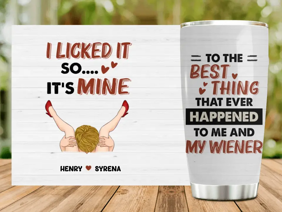 Custom Personalized Couple Tumbler - Gift Idea For Him/Her - To The Best Thing That Ever Happened To Me And My Wiener